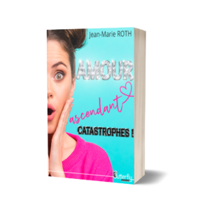 Amour, ascendant catastrophes !