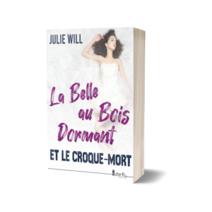 La Belle au Bois Dormant... et le croque-mort de Julie Will
