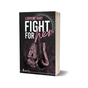 Fight for her - Ludivine Hart