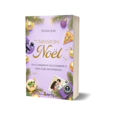 Mission Noël : ou comment succomber à son fake boyfriend - Elesia JLM