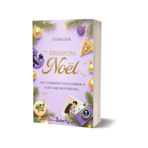 Mission Noël : ou comment succomber à son fake boyfriend - Elesia JLM