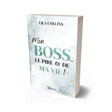 Mon Boss, le pire ex de ma vie ! - Lila Collins - POCHE - Dédicacé !!!