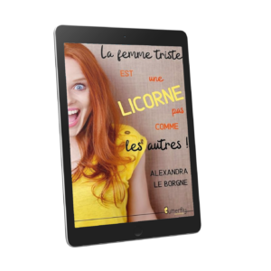 La femme triste est une licorne pas comme les autres !