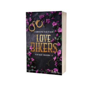 Savage Tigers - T3 - Love Bikers