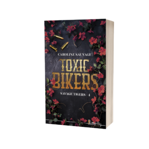 Savage Tigers - T4 - Toxic Bikers